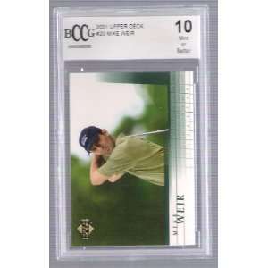  2001 Upper Deck   Mike Weir   RC   BCCG Graded MINT 10 