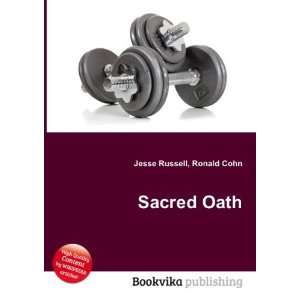  Sacred Oath Ronald Cohn Jesse Russell Books