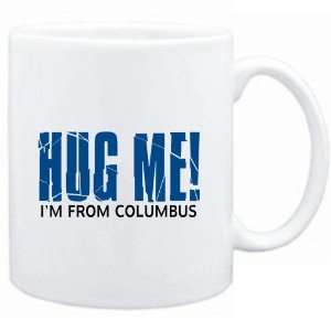   Mug White  HUG ME, IM FROM Columbus  Usa Cities