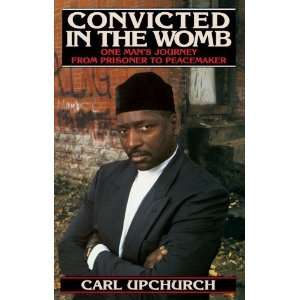  Convicted in the Womb [Paperback] Carl Upchurch Books
