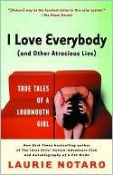 Love Everybody (and Other Atrocious Lies) True Tales of a Loudmouth 