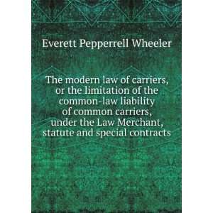  The modern law of carriers, or the limitation of the 