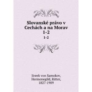   Morav. 1 2 Hermenegild, Ritter, 1827 1909 Jireek von Samokov Books