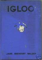 Igloo by Jane Brevoort Walden, 1931 HC  