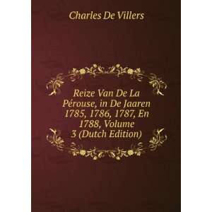   , 1787, En 1788, Volume 3 (Dutch Edition) Charles De Villers Books
