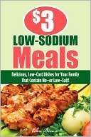 Low Sodium Meals Delicious, Low Cost Dishes for Your Family That 