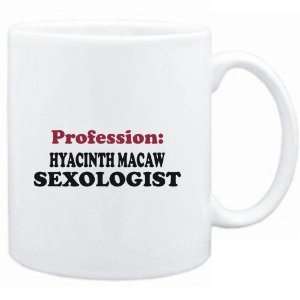  Mug White  Profession Hyacinth Macaw Sexologist 