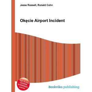  OkÄTMcie Airport Incident Ronald Cohn Jesse Russell 