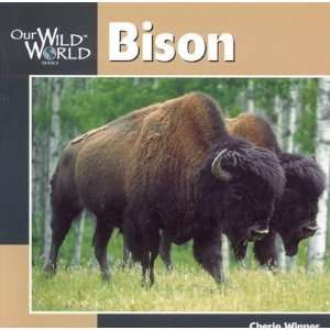  Bison (Our Wild World) [Paperback] Cherie Winner Books