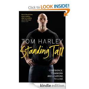 Standing Tall On Confidence, Teamwork and Leadership Tom Harley 