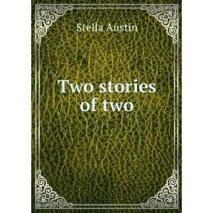  Two Stories of Two Stella Austin Books