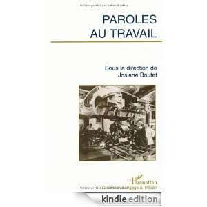 Paroles au travail (French Edition) Josiane Boutet  
