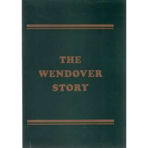 The Wendover Story Valerie Foss; Mrs. Rita Bryden; Peter James; Dr 