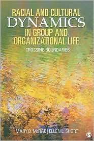 Racial and Cultural Dynamics in Group and Organizational Life 