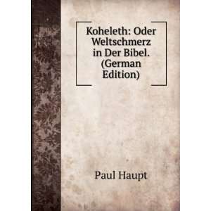  Koheleth Oder Weltschmerz in Der Bibel. (German Edition 