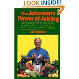 The Juicemans Power of Juicing by Jay Kordich (Apr 20, 1992)