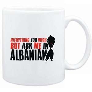   you want, but ask me in Albanian  Languages