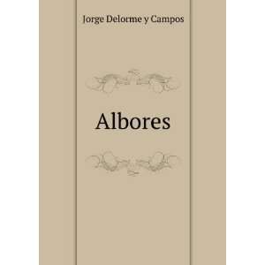  Albores Jorge Delorme y Campos Books