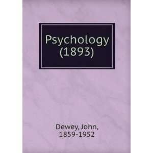    Psychology (1893) (9781275430549) John, 1859 1952 Dewey Books