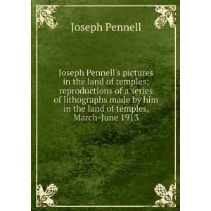  Joseph Pennells Pictures in the land of temples; Joseph 