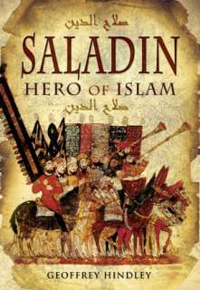   & NOBLE  Saladin Hero of Islam by Geoffrey Hindley, Pen and Sword