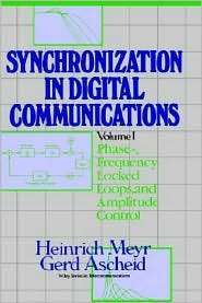 Digital Communication Receivers, Phase , Frequency Locked Loops, and 
