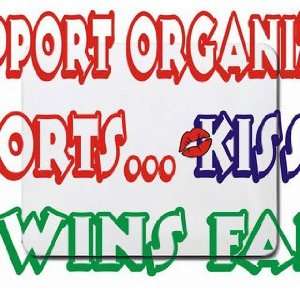    Support Organized Sports Kiss A TWINS Fan Mousepad