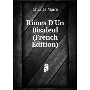  Rimes DUn Bisaleul (French Edition) Charles Maire Books