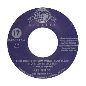    LEE FIELDS / YOU DONT KNOW WHAT YOU MEAN LEE FIELDS Music