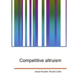  Competitive altruism Ronald Cohn Jesse Russell Books