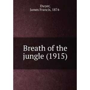   of the jungle, James Francis Dwyer 9781275086654  Books