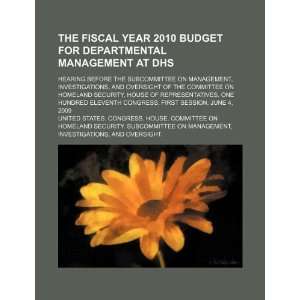  The fiscal year 2010 budget for departmental management at DHS 