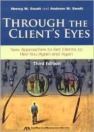 Through the Clients Eyes, Third Edition New Approaches to Get 