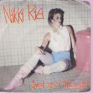   JUST AS I THOUGHT 7 INCH (7 VINYL 45) UK PRT 1983 NIKKI RIA Music