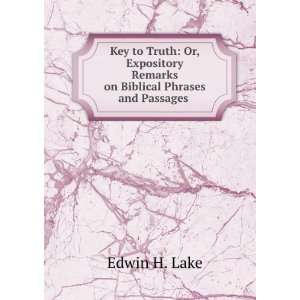   on Biblical Phrases and Passages . Edwin H. Lake  Books