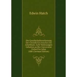   Oxford Im Jahre 1880 (German Edition) (9785876234094) Edwin Hatch