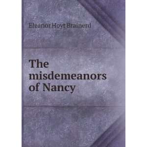  The misdemeanors of Nancy Eleanor Hoyt Brainerd Books