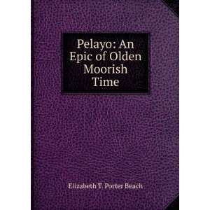    an epic of the olden Moorish time Elizabeth T. Porter Beach Books