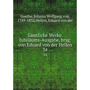    Johann Wolfgang von, 1749 1832,Hellen, Eduard von der Goethe Books