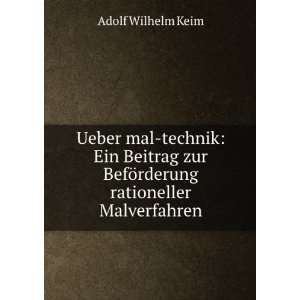   zur BefÃ¶rderung rationeller Malverfahren Adolf Wilhelm Keim Books