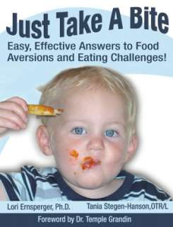 Just Take a Bite Easy, Effective Answers to Food Aversions and Eating 