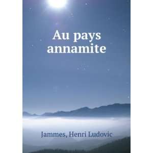  Au pays annamite Henri Ludovic Jammes Books