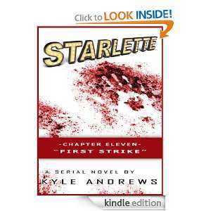 Starlette  Chapter Eleven, First Strike Kyle Andrews  