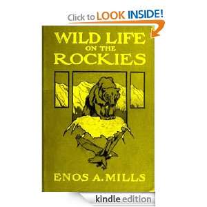 Wild Life on the Rockies Enos Abijah Mills   Kindle Store
