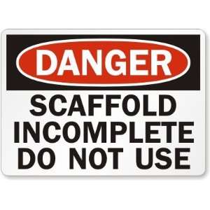  Danger Scaffold Incomplete Do Not Use Diamond Grade Sign 
