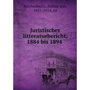   , 1884 bis 1894 Arthur von, 1855 1924, ed Kirchenheim Books