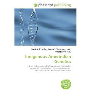  Indigenous Amerindian Genetics (9786132719348) Frederic P 