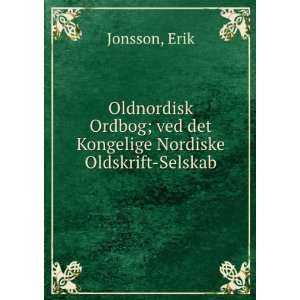   ; ved det Kongelige Nordiske Oldskrift Selskab Erik Jonsson Books