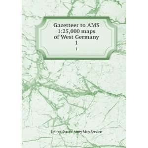  Gazetteer to AMS 125,000 maps of West Germany. 3 United 