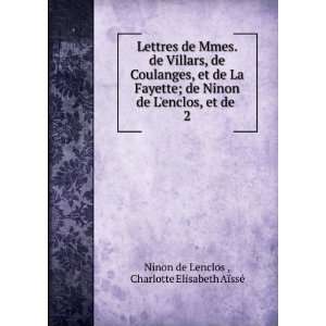  Lettres de Mmes. de Villars, de Coulanges, et de La Fayette 